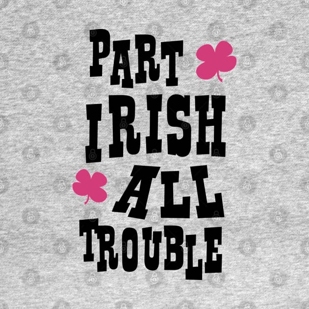 Part Irish All Trouble  - Lass by PeppermintClover